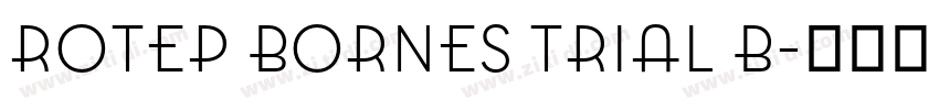 Rotep Bornes Trial B字体转换 Rotep Bornes Trial B字体转换